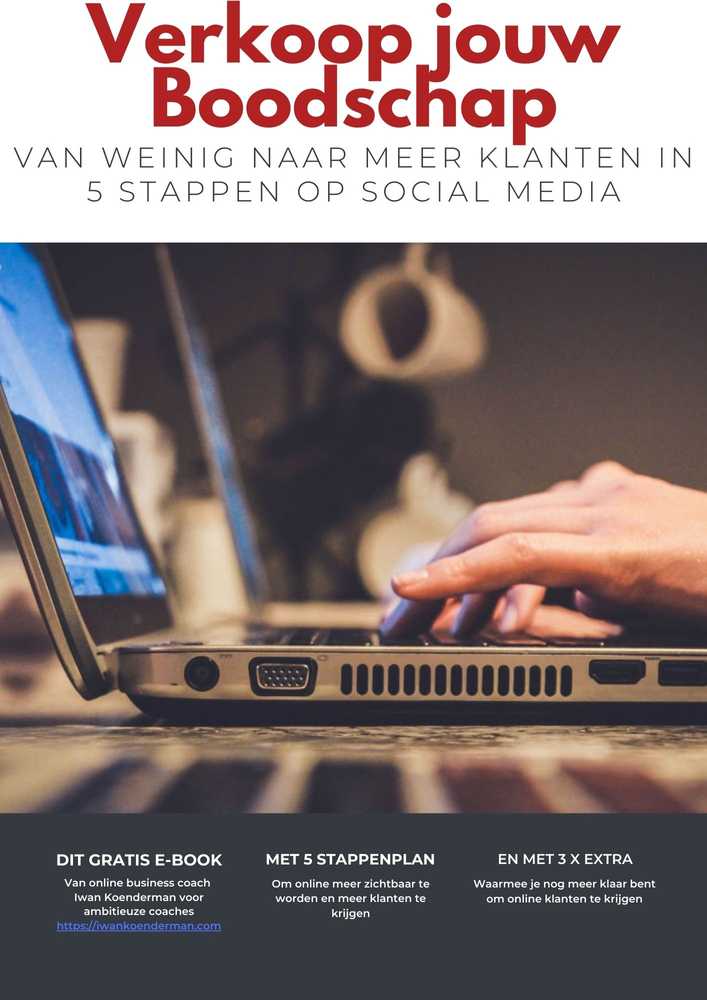 Afbeelding van het gratis Nederlandstalig e-book van Iwan Koenderman |Online Business Coach Online Profiler Blogger Photographer Ghostwriter